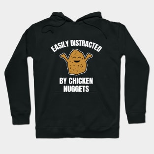 Easily Distracted By Chicken Nuggets Hoodie